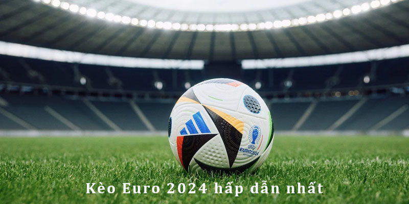 Kèo Euro 2024