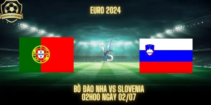 Soi Kèo Bồ Đào Nha Vs Slovenia - Selecao Châu Âu Thắng Nhẹ