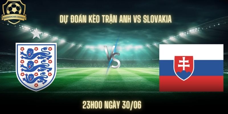 Nhận Định Anh Vs Slovakia Euro 2024 - Chiến Thắng Tưng Bừng