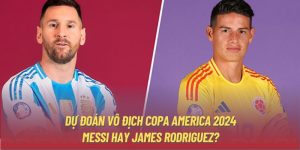 Dự Đoán Vô Địch Copa America 2024 - Messi hay James Rodriguez?