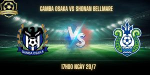 Soi Kèo Gamba Osaka Vs Shonan Bellmare - Xỉu Bàn Chắc Ăn