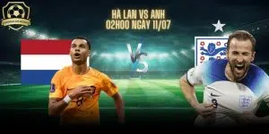 Soi Kèo Hà Lan Vs Anh - Củng Cố Niềm Tin Tưng Bừng Bàn Thắng