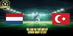 Soi Kèo Hà Lan Vs Thổ Nhĩ Kỳ - Địa Chấn Có Xảy Ra?