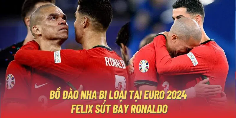 Bồ Đào Nha Bị Loại Tại Euro 2024 - Felix Sút Bay Ronaldo