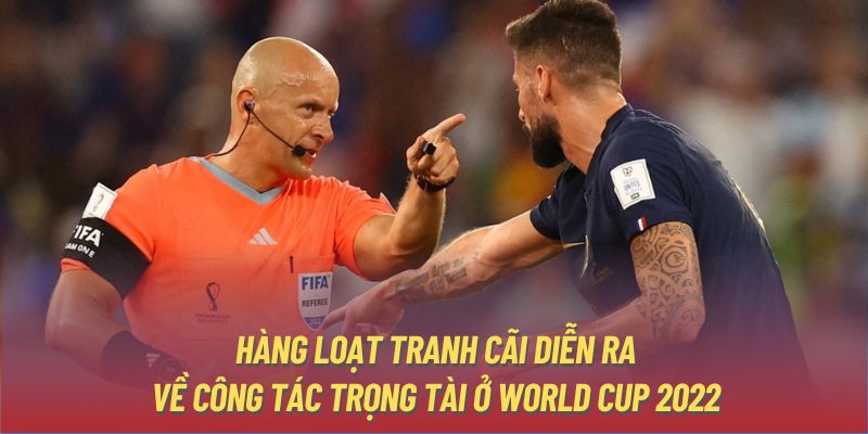 Hàng loạt tranh cãi diễn ra về công tác trọng tài ở World Cup 2022